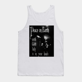 Peace on Earth with God's help is in your hands Tank Top